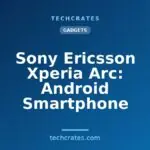 Sony Ericsson Xperia Arc: Android Smartphone
