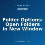 Folder Options: Open Folders in New Window