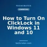 How to Turn On ClickLock in Windows 11 and 10