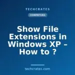Show File Extensions in Windows XP – How to ?