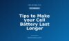 Tips to Make your Cell Battery Last Longer