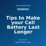 Tips to Make your Cell Battery Last Longer