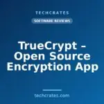 TrueCrypt – Open Source Encryption App