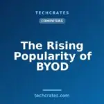 The Rising Popularity of BYOD