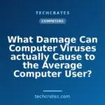 What Damage Can Computer Viruses actually Cause to the Average Computer User?