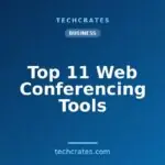 Top 11 Web Conferencing Tools