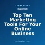 Top Ten Marketing Tools For Your Online Business