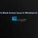 How to Overcome the Black Screen Issue in Windows 8