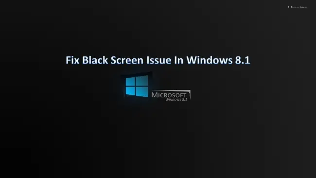 How to fix Windows 8.1 black screen issue