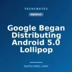 Google Began Distributing Android 5.0 Lollipop