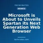 Microsoft is About to Unveils Spartan its Next Generation Web Browser
