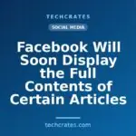 Facebook Will Soon Display the Full Contents of Certain Articles