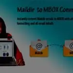 Convert Maildir to MBOX using Maildir to MBOX Converter with Attachments