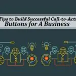 5 Tips to Build Successful Call-to-Action Buttons for a Business