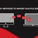How to Import OLM Emails From Mac Outlook into Windows Outlook