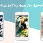 Top Free Android Apps for Photo Editing