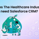 The healthcare industry has recognized the value of a healthcare CRM